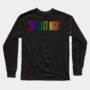 OUR LAST NIGHT BAND Long Sleeve T-Shirt